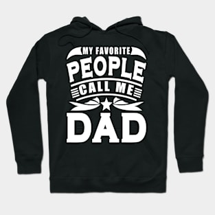 My Favorite People Call Me Dad Typography White Text Hoodie